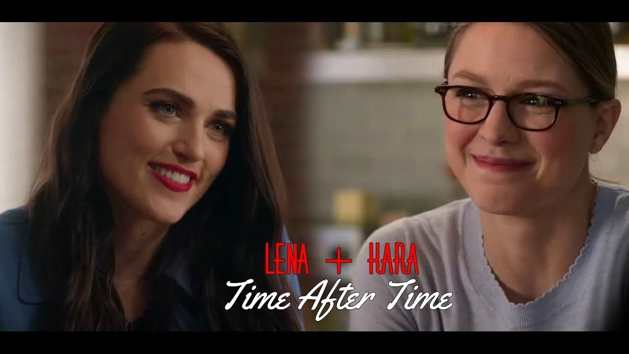 Lena + Kara || Time After Time