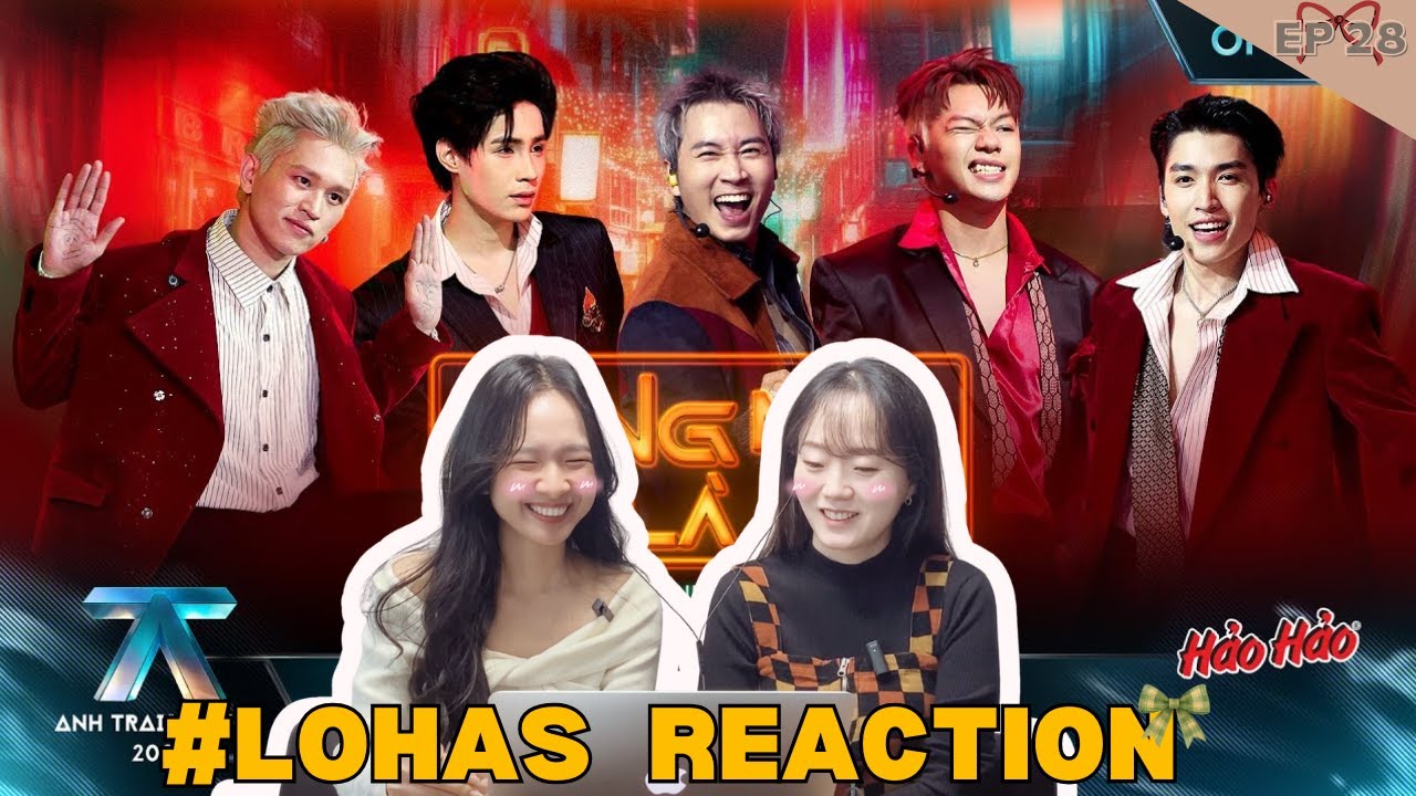 LOHAS REACTION | Cảm xúc khi xem 