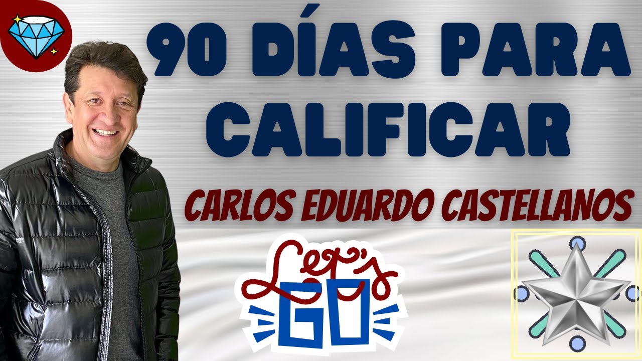 90 DÍAS para CALIFICAR 💎 Carlos Eduardo CASTELLANOS Emprendedor Negocio Network Marketing AMWAY