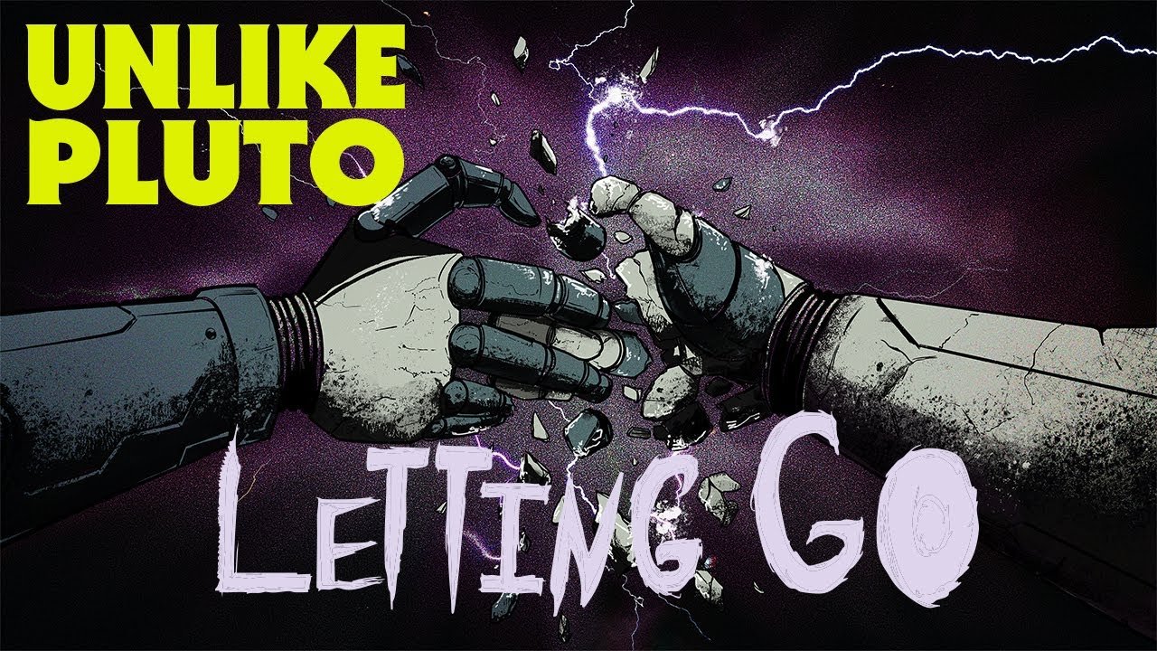 Unlike Pluto - Letting Go