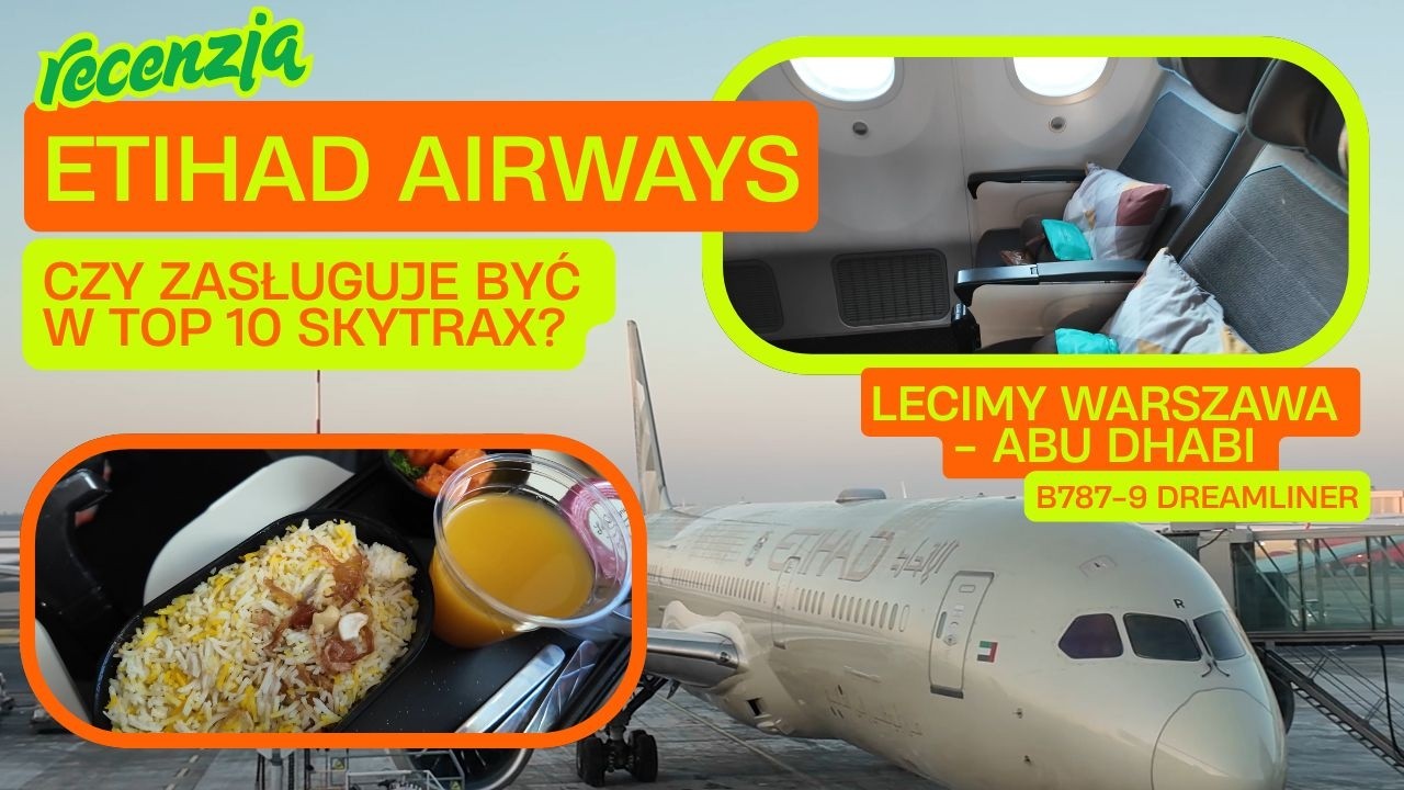Lot Dreamlinerem Etihad Airways, Warszawa Abu Dhabi. Lecimy ekonomiczną z ekstra miejscem na nogi :)