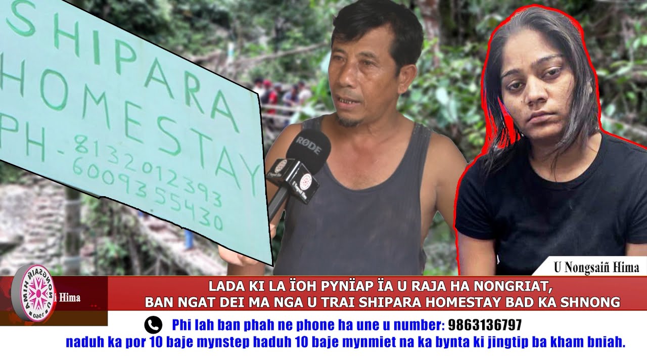 LADA KI LA ÏOH PYNÏAP ÏA U RAJA HA NONGRIAT, BAN NGAT DEI MA NGA U TRAI SHIPARA HOMESTAY & KA SHNONG