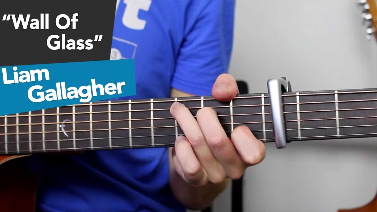 Liam Gallagher - Wall Of Glass Guitar Lesson Tutorial