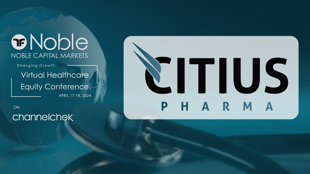 Citius Pharmaceuticals (CTXR) - Noble Capital Markets Virtual Healthcare Conference Replay