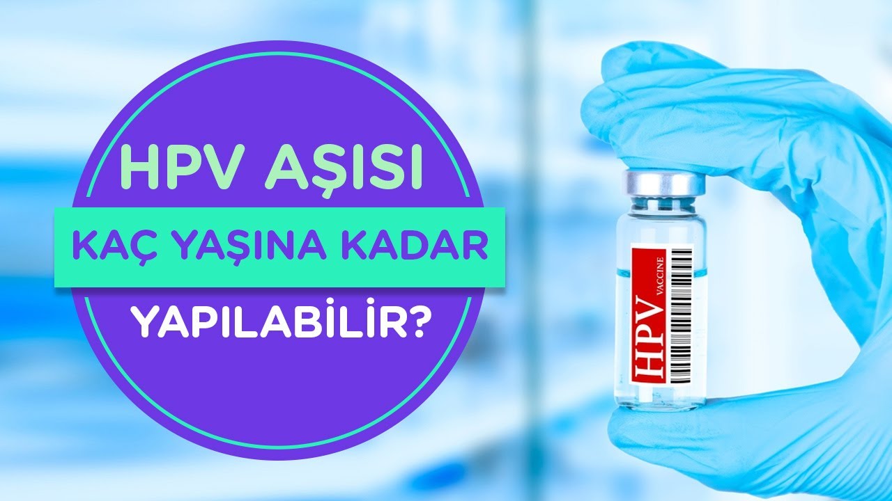 HPV Aşısı Nedir? HPV Aşısı Çeşitleri Nelerdir? HPV Aşısı Yan Etkileri Nelerdir?