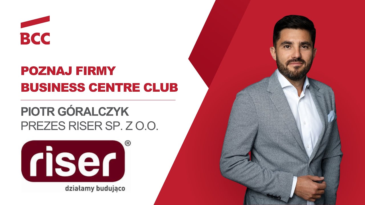 Wywiad z Piotrem Góralczykiem - Prezesem Firmy Riser sp. z o o.o.