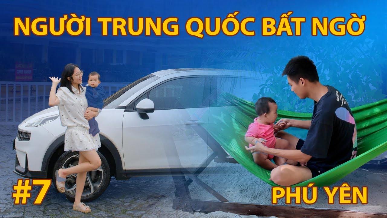 Người Trung Quốc bất ngờ thấy xe TQ tại VN, tận hưởng cuộc sống ở bãi biển đẹp nhất Phú Yên