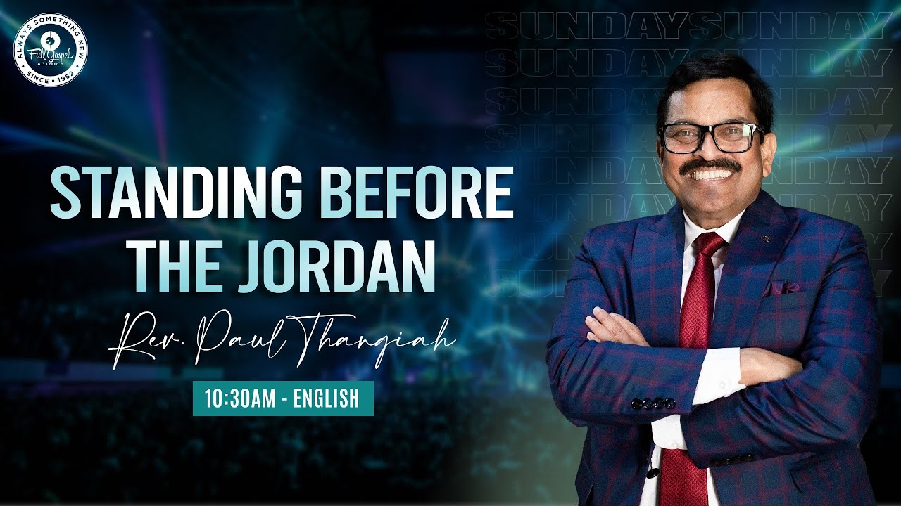 🔴🅻🅸🆅🅴 Standing Before The Jordan | 1030am - English Service | Rev. Paul Thangiah | FGAG Kannuru