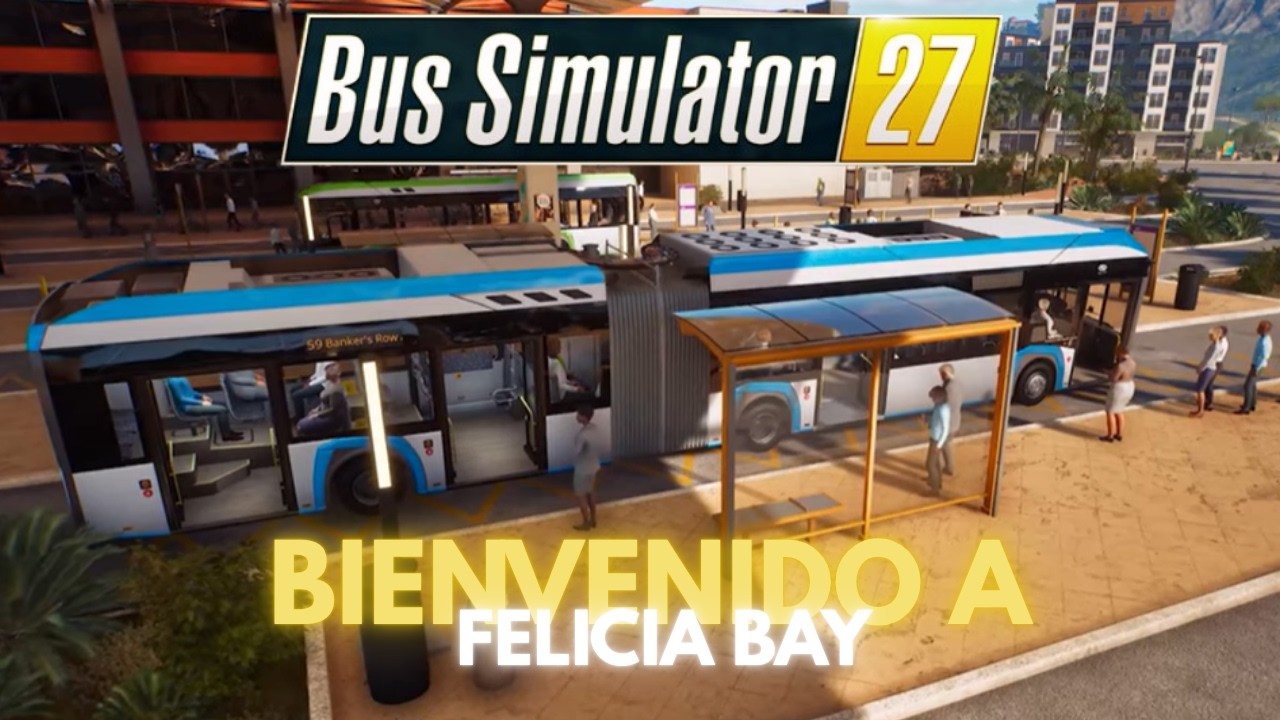 Bienvenido a Felicia Bay - Bus Simulator 27