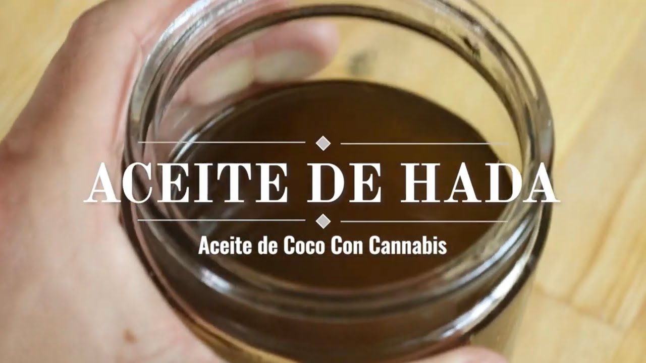 Aceite de Coco con Cannabis - Aceite de Hadas || RESUBIDO original 2 oct 2021