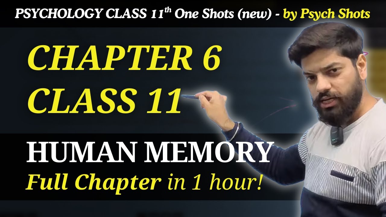 Chapter 6 Human Memory Psychology Class 11 | New One Shot | NCERT Notes | CBSE 2025-26 Psych Shots