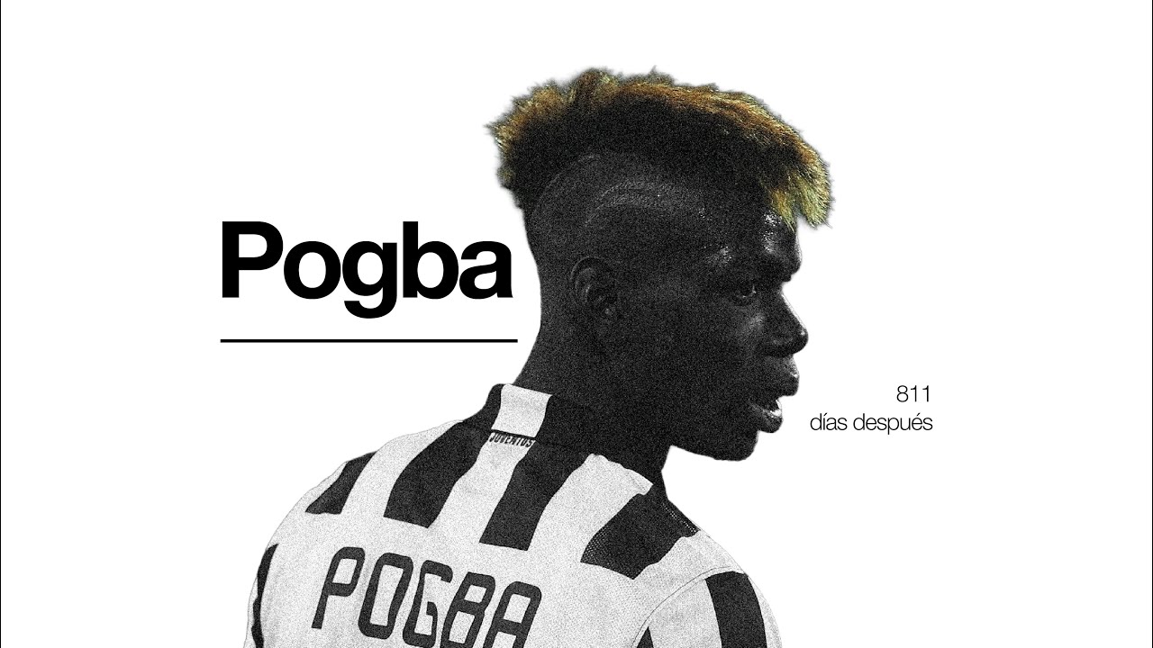 PAUL POGBA - 811 días después