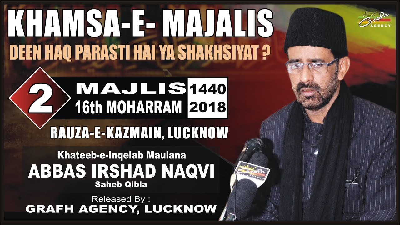 Maulana Abbas Irshad Naqvi | 2nd Majlis Khamsa 1440 - 2018 | Rauza-e-Kazmain Lucknow India