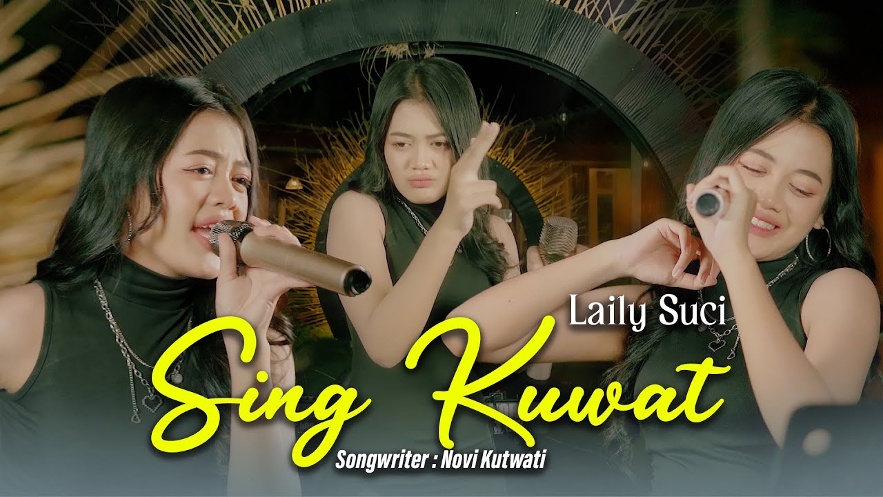 Laily Suci - Sing Kuwat  [Official Live Music Video]