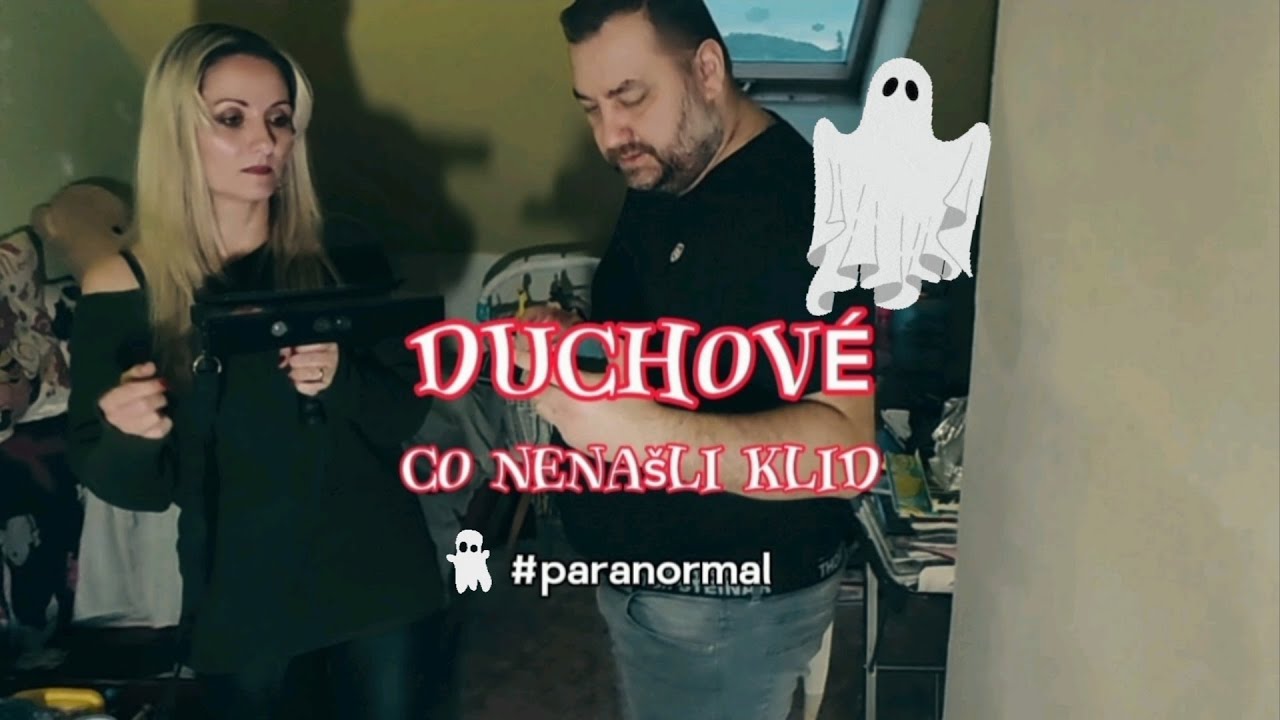 Duchové, co nenašli klid / paranormální vyšetřování