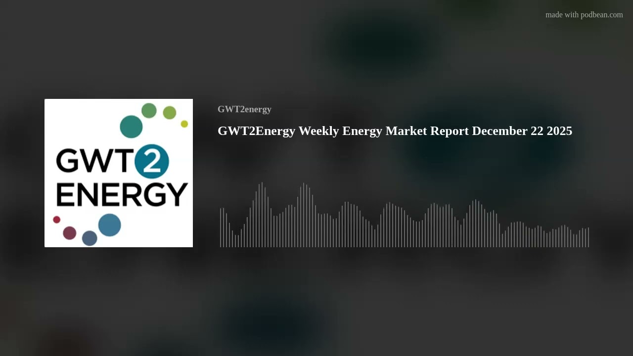 GWT2Energy Weekly Energy Market Report December 22 2025