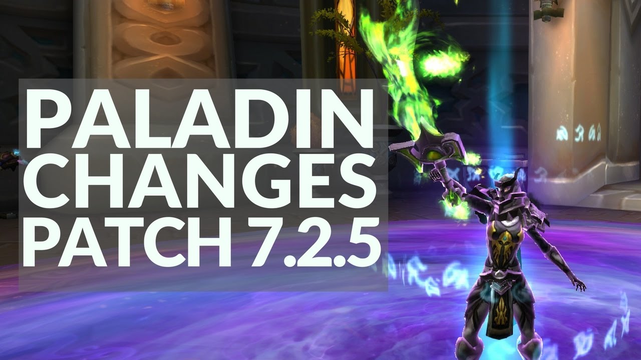 New Paladin Changes Patch 7.2.5 WoW
