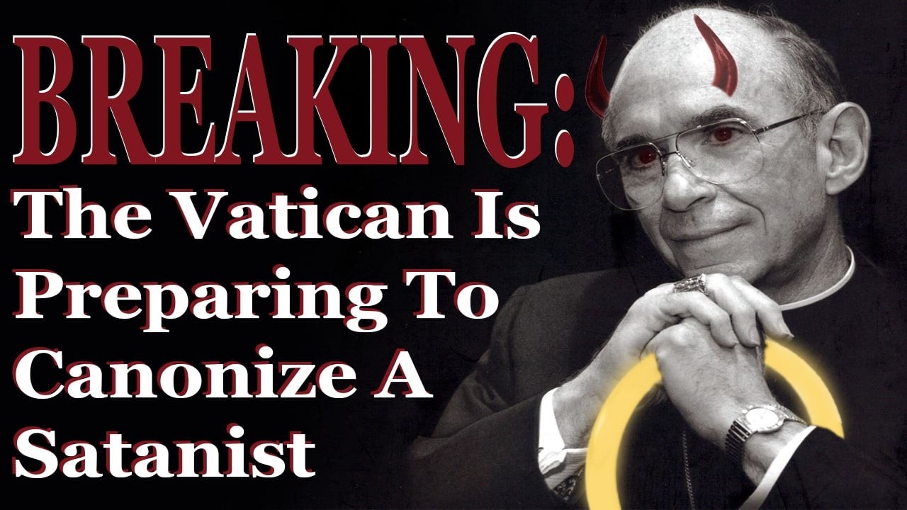 BREAKING: The Vatican Is Preparing To Canonize A Satanist