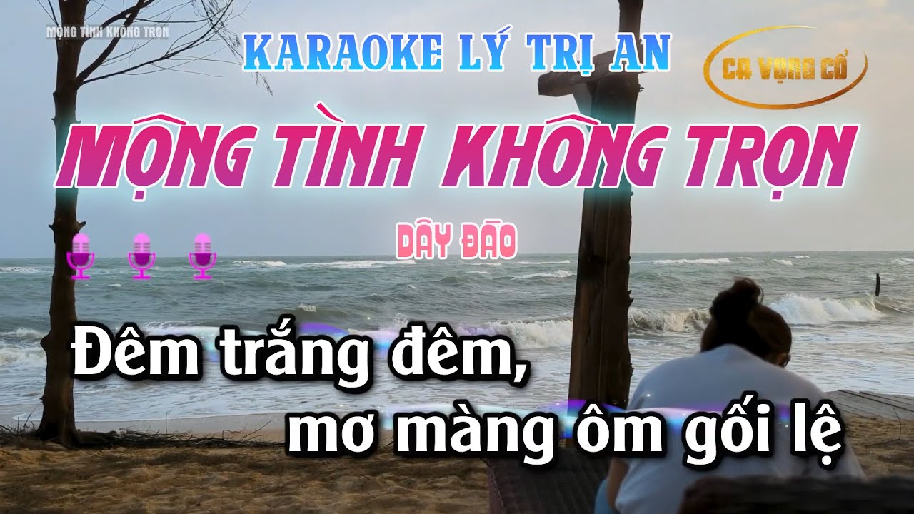KARAOKE MỘNG TÌNH KHÔNG TRỌN | LÝ TRỊ AN| DÂY ĐÀO