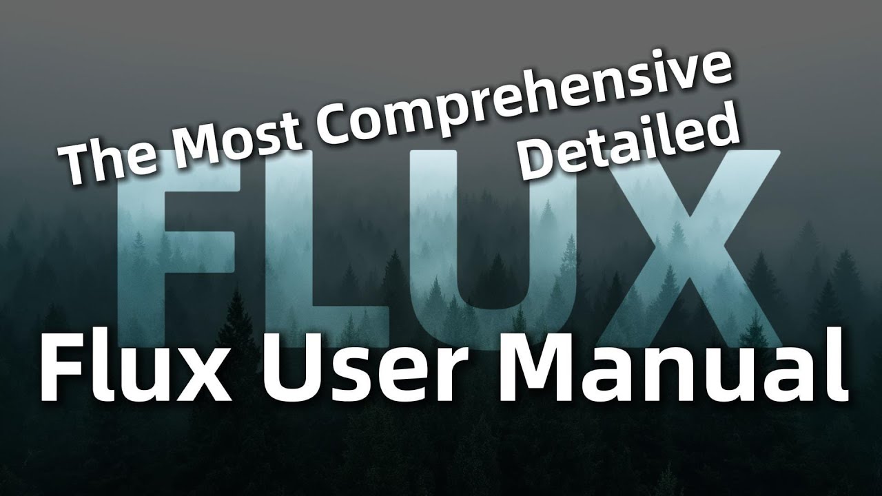 Самое полное и подробное руководство пользователя Flux: узнайте всё о Flux за 30 минут