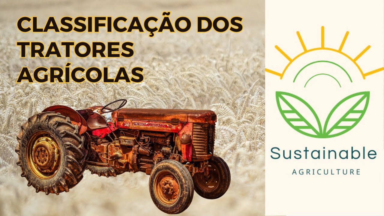 Breve Classificação dos Tratores Agrícolas