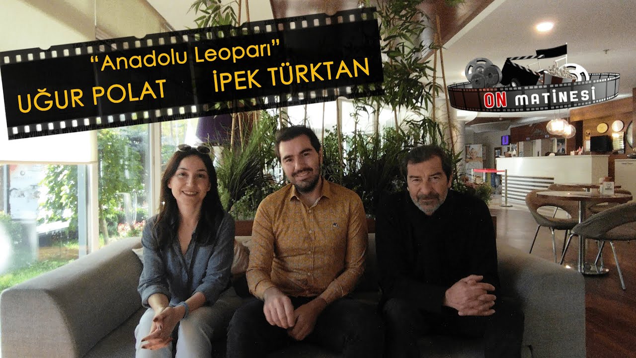 Anadolu Leoparı | 32. Ankara Film Festivali | Uğur Polat & İpek T&uuml;rktan | ON MATİNESİ #16