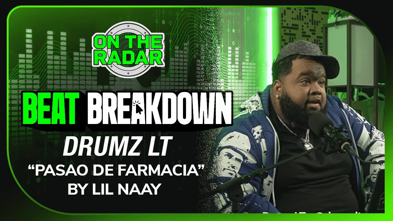 Drumz LT Breaks Down The Making Of “PASAO DE FARMACIA” by LIL NAAY (OTR BEAT BREAKDOWN)
