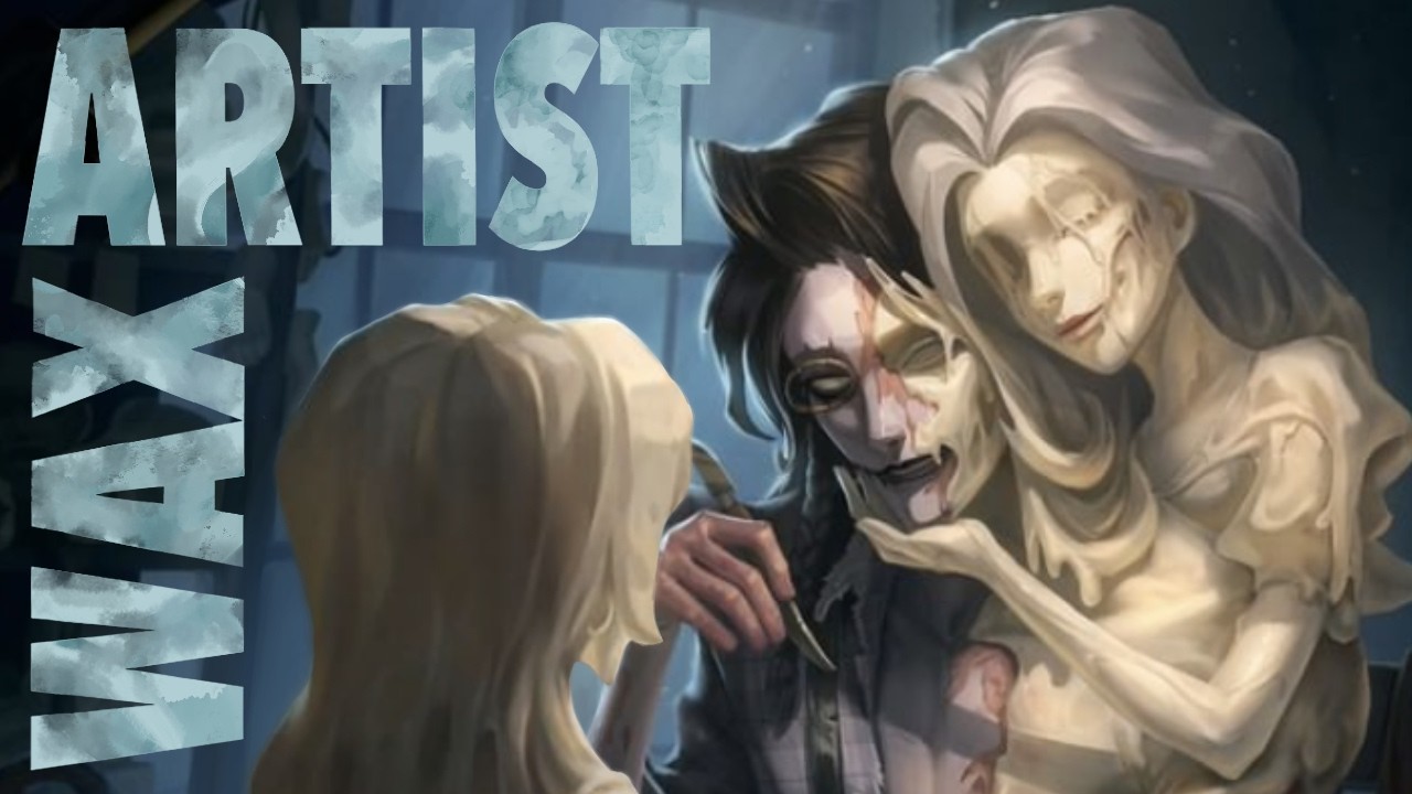Wax Artist Guide - IdentityV