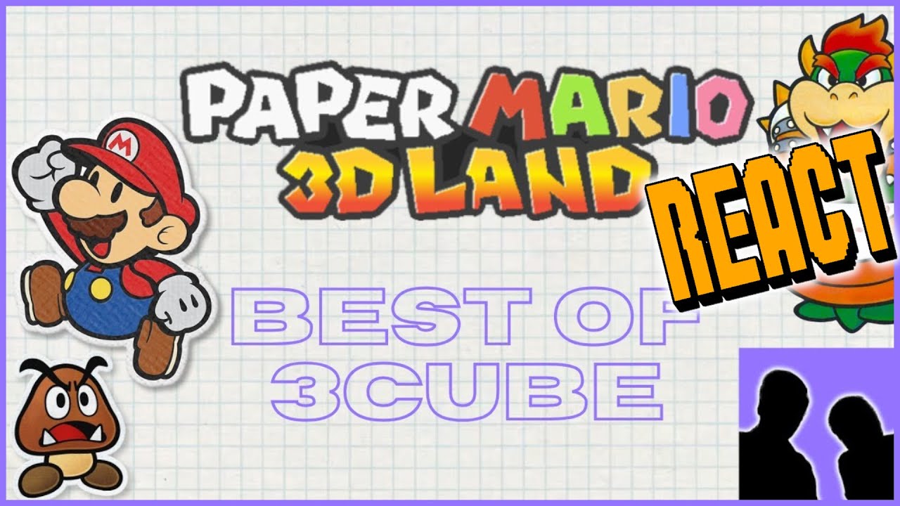 BEST OF REACT: Best Of 3Cube|Fransch| - Paper Mario 3D Land (2024) von @FantasySnowNick