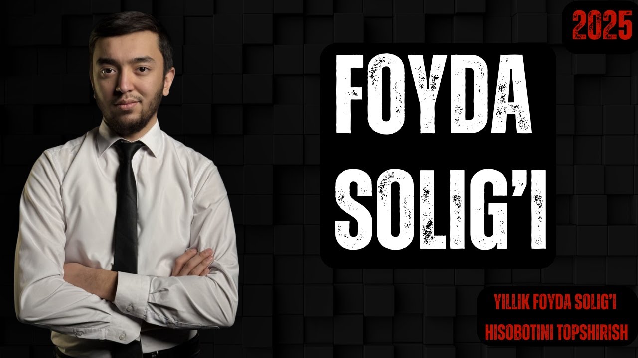 FOYDA SOLIG'I HISOBOTINI TOPSHIRISH 2025 (YILLIK). BUXGALTERIYA BEPUL DARSLAR