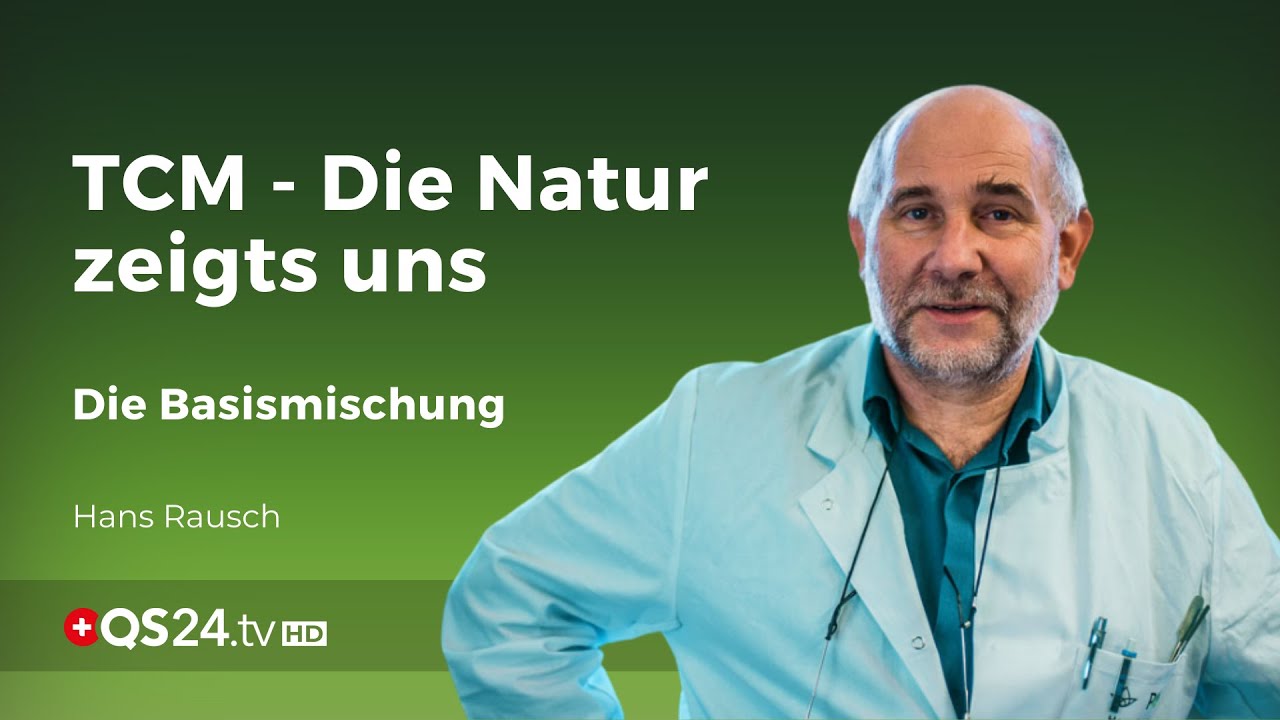 TCM - die Natur zeigt uns wie es geht: Die Basismischung | NaturMEDIZIN | QS24 Gesundheitsfernsehen