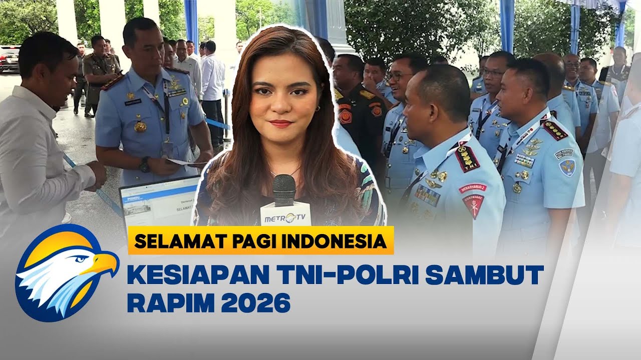 Suasana Terkini Menjelang RAPIM TNI-POLRI 2026 - Selamat Pagi Indonesia