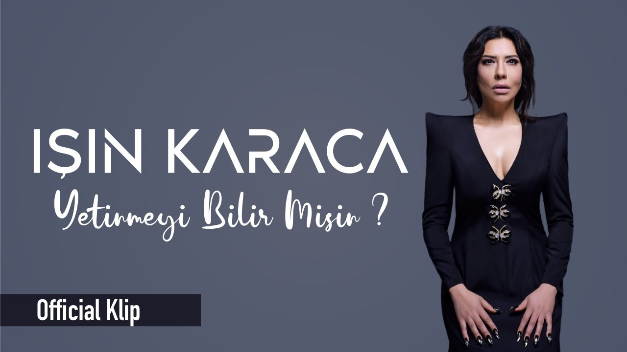 Işın Karaca - Yetinmeyi Bilir Misin? (Official Klip)
