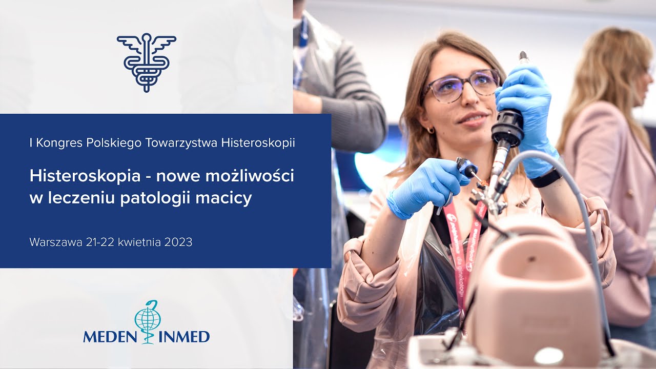 I Kongres Polskiego Towarzystwa Histeroskopii w Warszawie