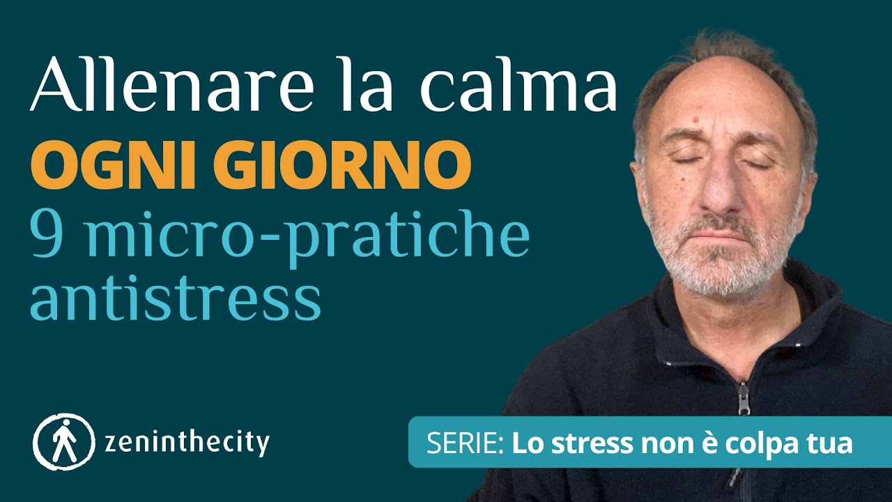 Allenare la calma ogni giorno | Lo stress non è colpa tua #8