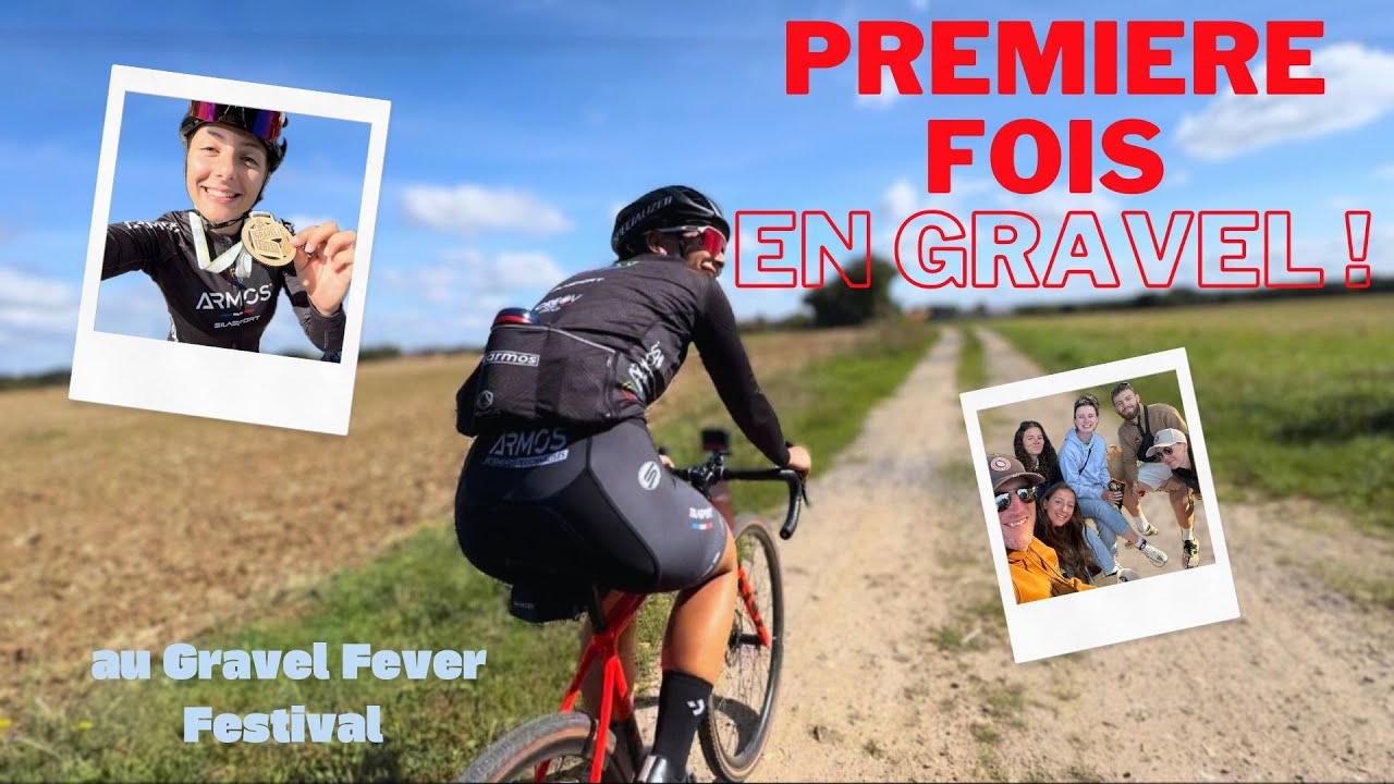 Gravel Fever Festival - Ma première en Gravel 🤩