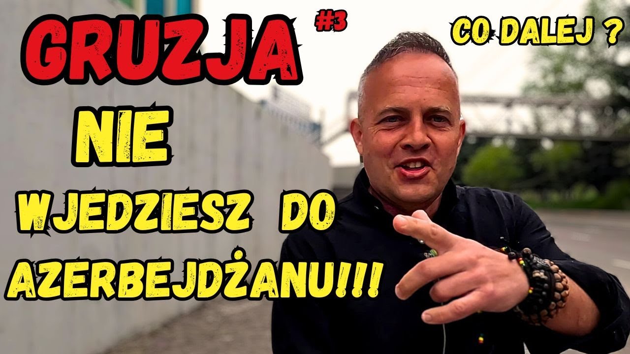 Szok w Tbilisi! Azerbejdżan Nas Nie Wpuścił – Utknęliśmy na Kaukazie! 😱