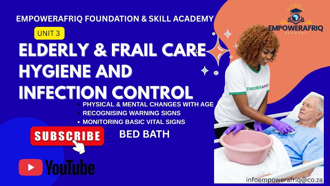 Elderly & Frail Care: Hygiene & Infection Control Training (Unit 3) #Empowerafriq #caregivingskills 