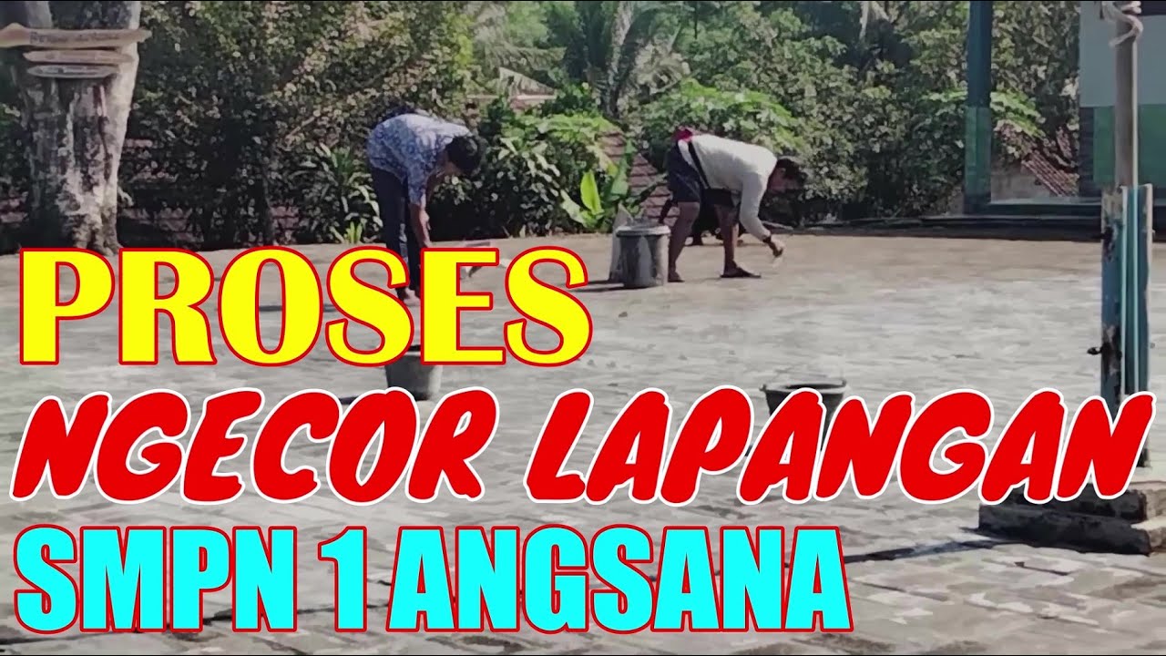 Proses Pengecoran Lapangan SMPN 1 Angsana, Mantap Lapangan Jadi Tambah Bersih & Kerennnn......!!!