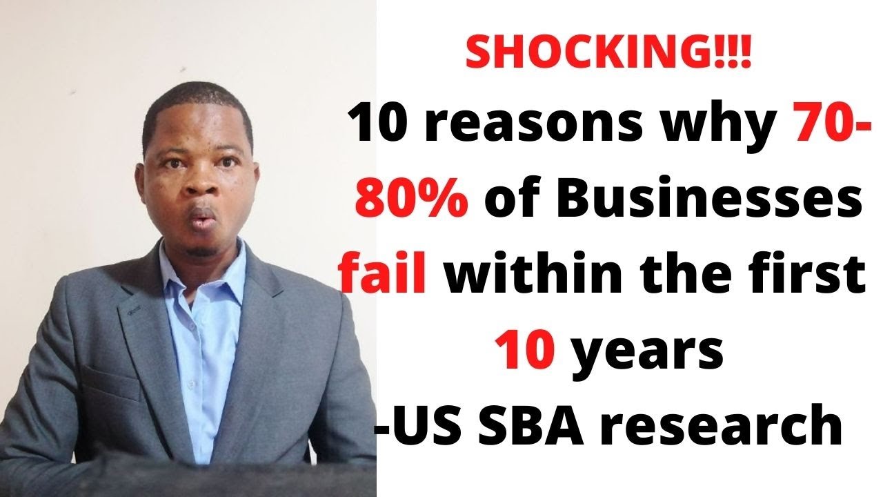10 REASONS WHY 70-80% OF BUSINESSES FAIL WITHIN THE FIRST 10 YEARS OF STARTING