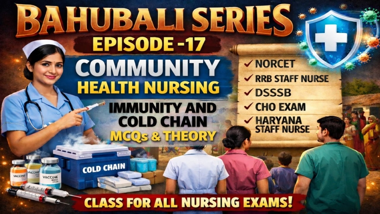 Immunity & Cold Chain | Community Health Nursing | Episode 17 | Live Class 7 AM | Nursing Exams