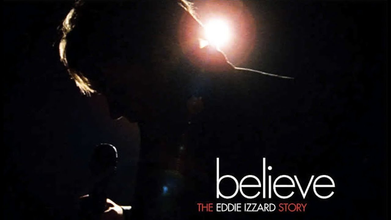 Eddie Izzard: Believe - The Eddie Izzard Story (Part 1)