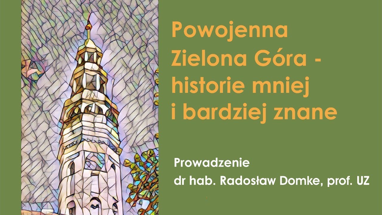Powojenna Zielona Góra - historie mniej i bardziej znane