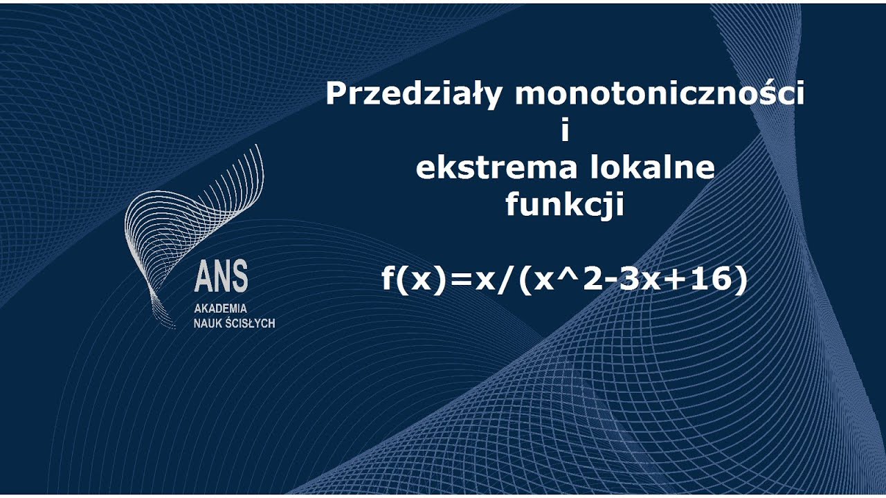 019_Monotoniczność i ekstrema lokalne  x/(x^2-3x+16) - Akademia ANS