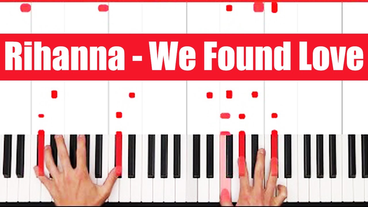 We Found Love Rihanna ft. Calvin Harris Piano Tutorial Easy Chords
