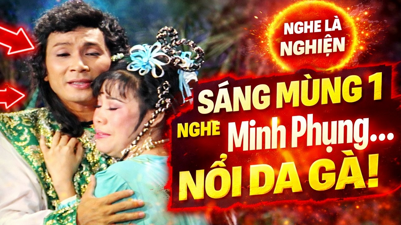 Sáng mùng 1 mở cải lương Minh Phụng… nghe mà nhớ hoài