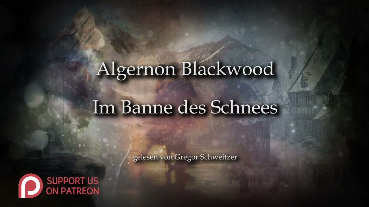 Algernon Blackwood: Im Banne des Schnees [Hörbuch, deutsch]