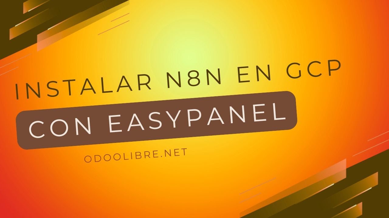 Instalar N8N en Google Cloud con Easypanel- Despliega tu propia plataforma de automatización