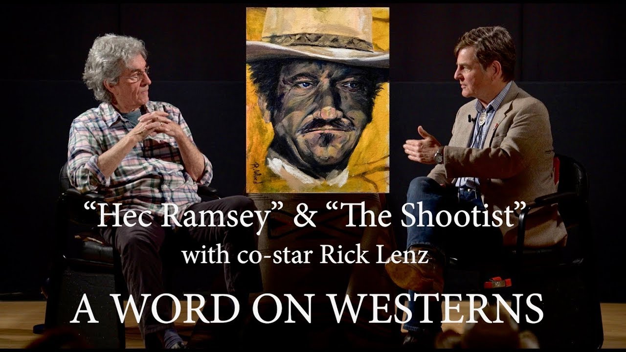 HEC RAMSEY & THE SHOOTIST with co-star Rick Lenz A WORD ON WESTERNS