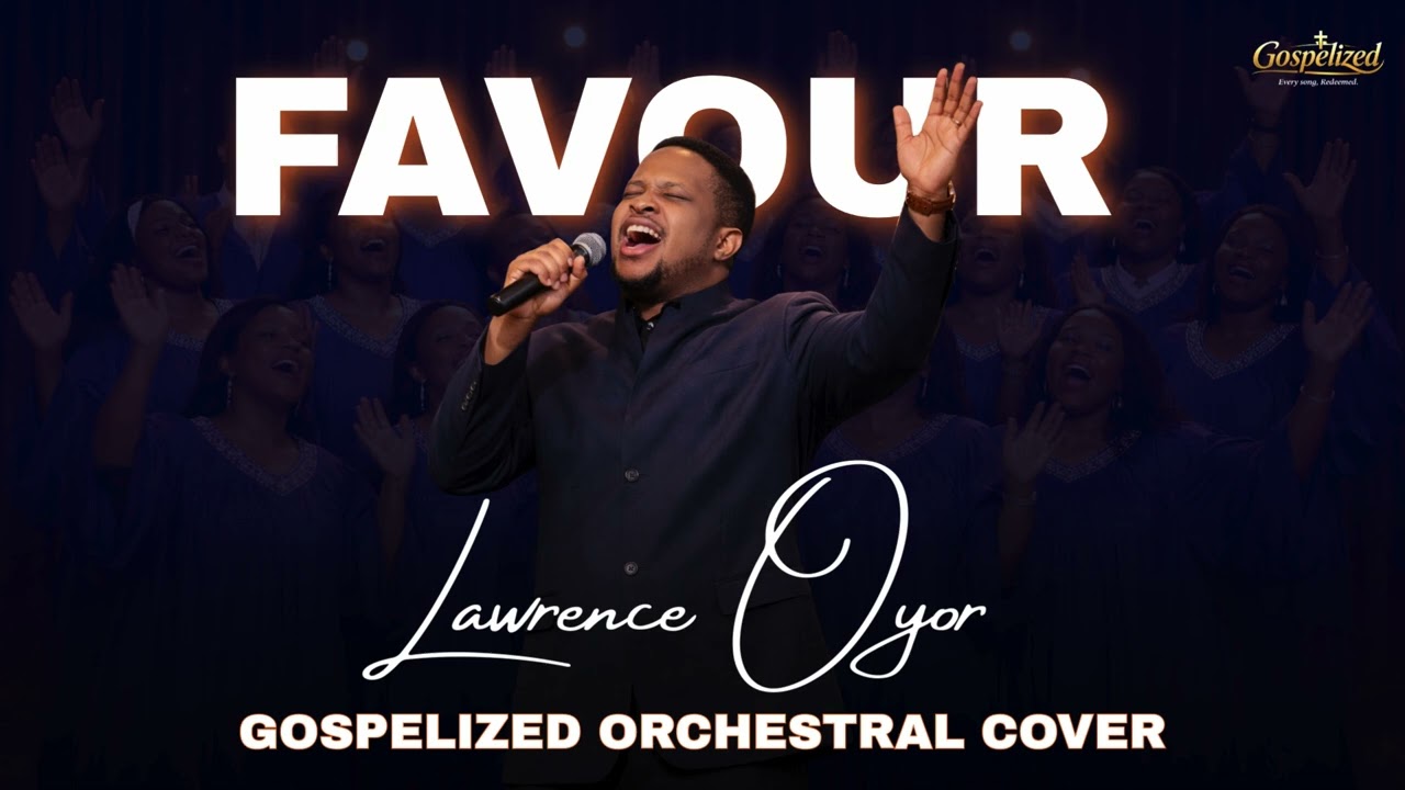 LAWRENCE OYOR-FAVOUR (GOSPELIZED ORCHESTRAL COVER)